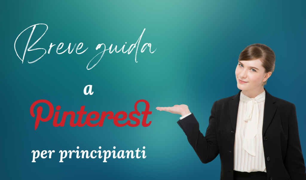 "Guida a Pinterest per principianti: come promuovere il tuo business o blog con bacheche, Pin accattivanti e parole chiave pertinenti"